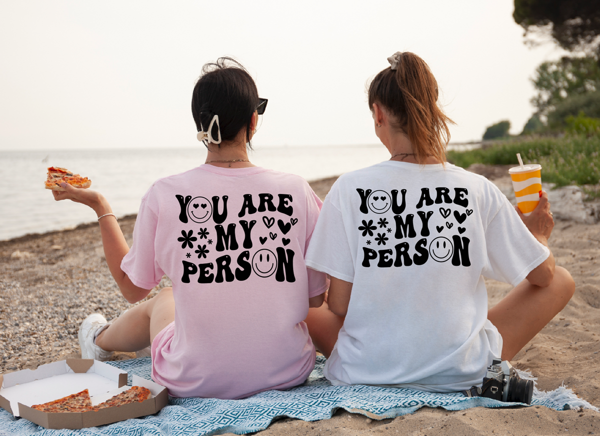 You are my person Friend tee or sweatshirt