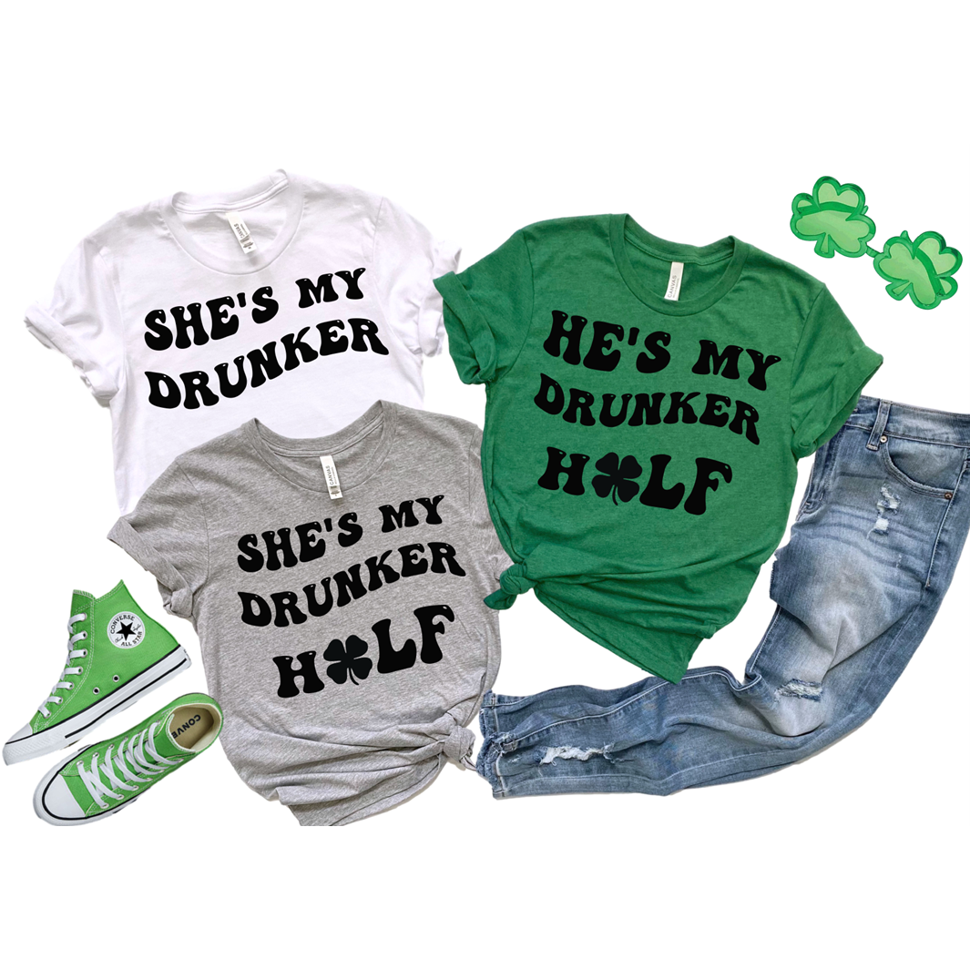 Drunker Half Matching St Patty shamrock Tee or Sweatshirt