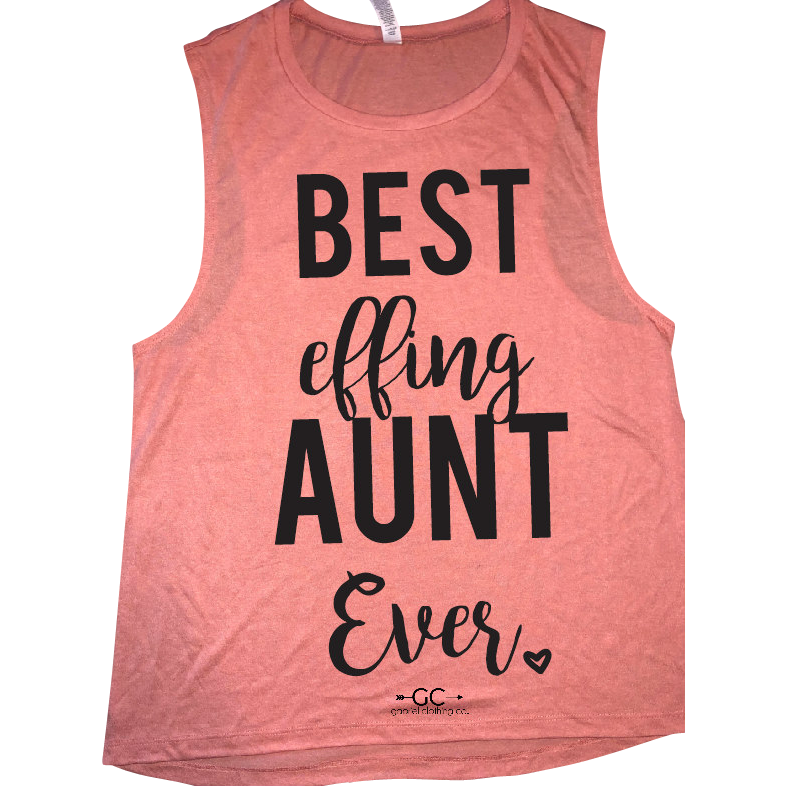 Best Effing aunt ever TANK top - Gabriel Clothing Company