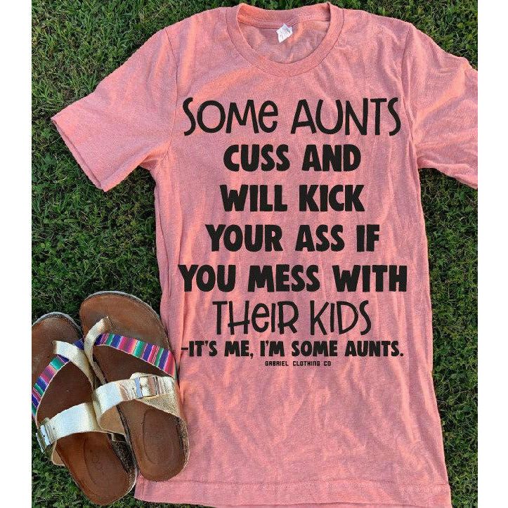 Some Aunts will kick your Tee