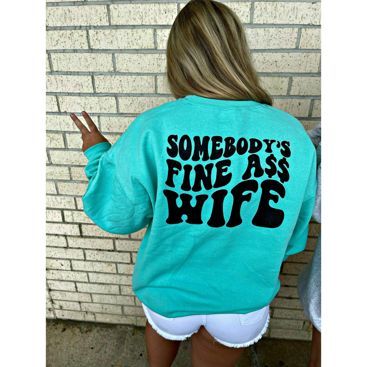 Somebody&#39;s Fine Ass Wife or EX- Wife Sweatshirt