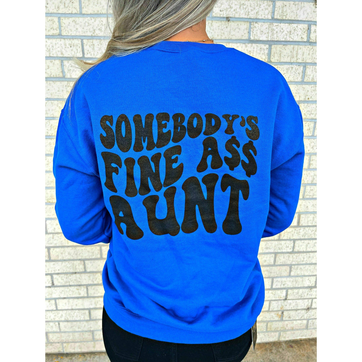 Somebody&#39;s Fine Ass Aunt  Tee or Sweatshirt