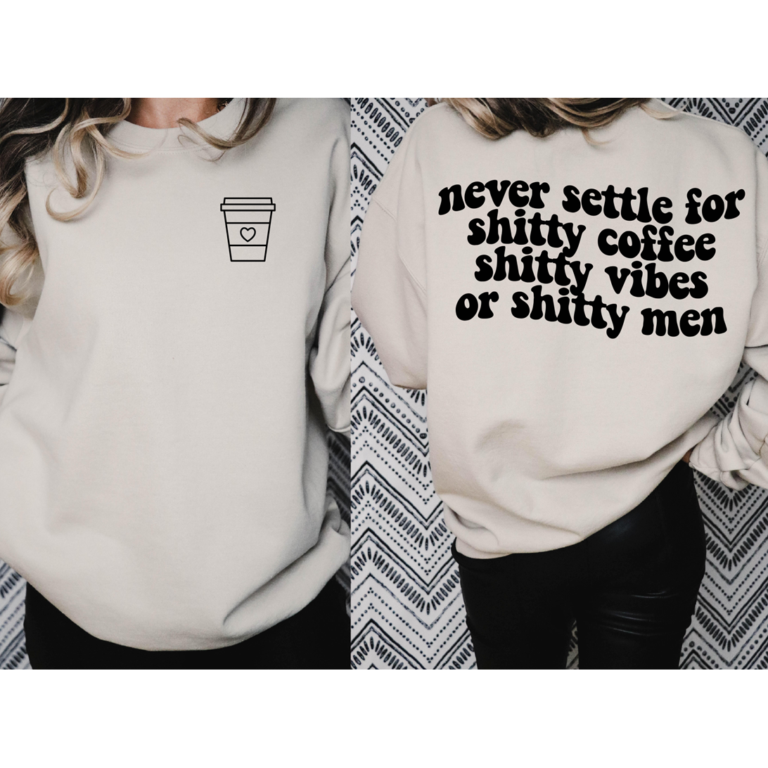 Never Settle Tee or Sweatshirt