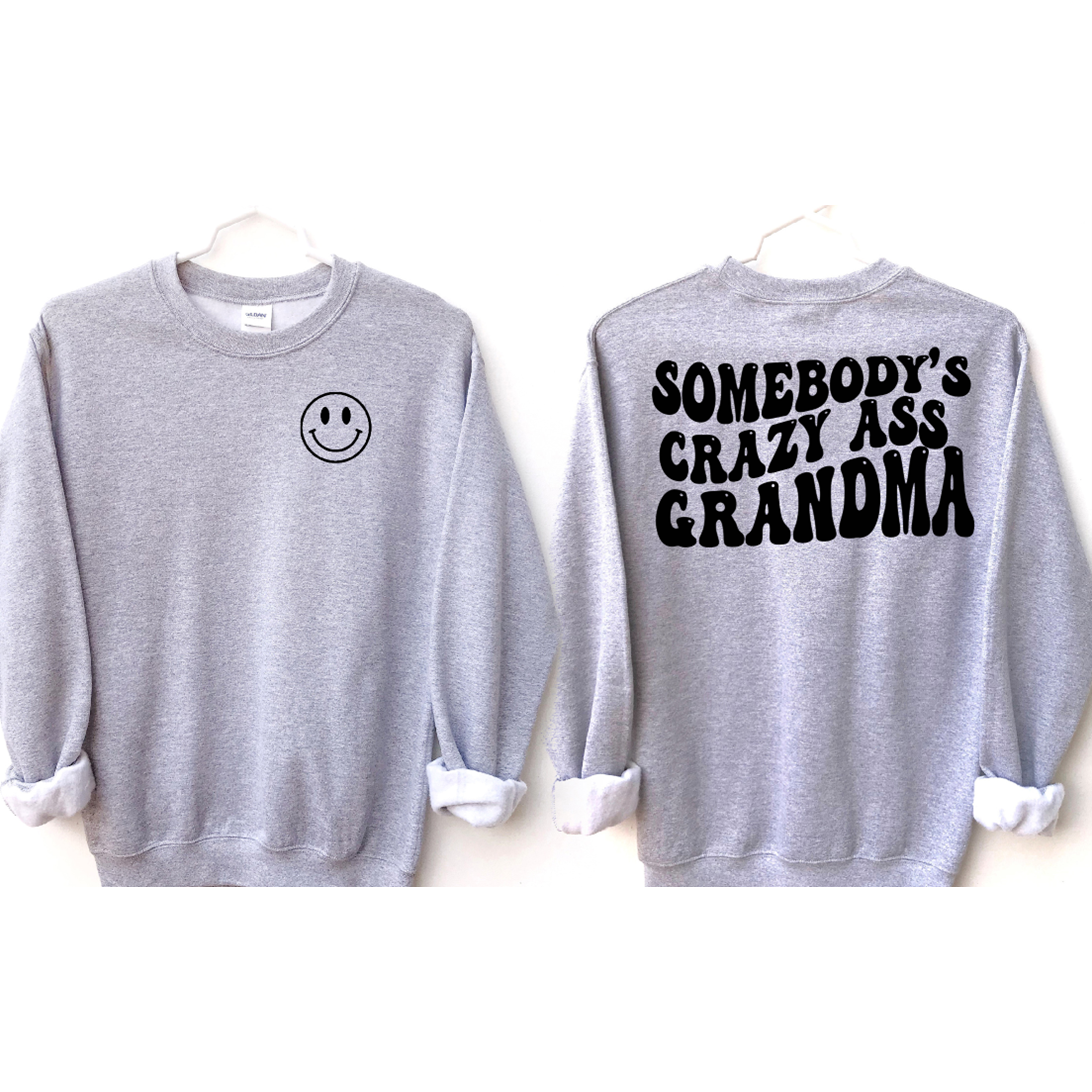 Somebody&#39;s Crazy Ass Grandma tee or sweatshirt