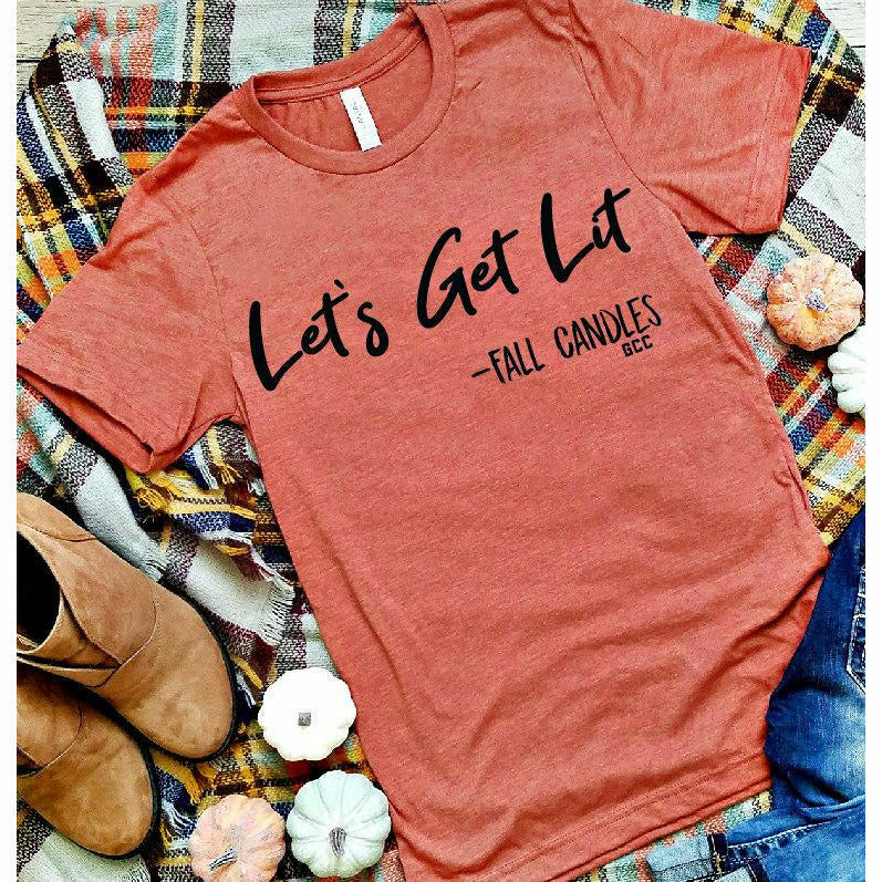 Lets get lit  -Fall Candles Tee