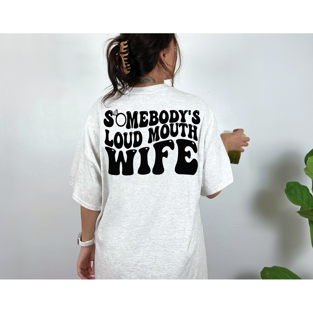 Somebody&#39;s Loud Mouth Wife Tee
