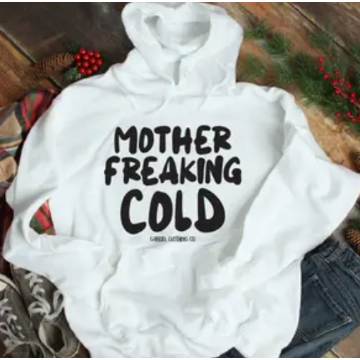 Mother Freaking Cold Hoodie